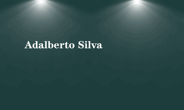 Adalberto Silva