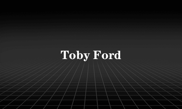 Toby Ford