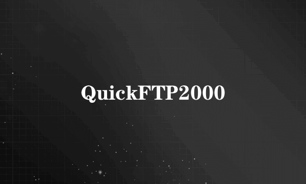 QuickFTP2000