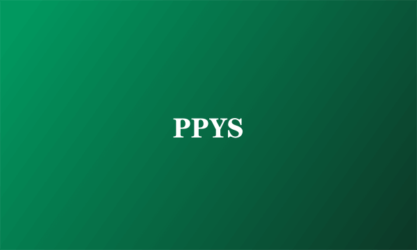 PPYS