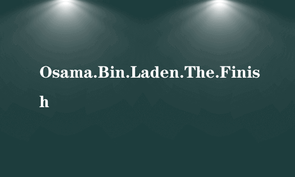 Osama.Bin.Laden.The.Finish