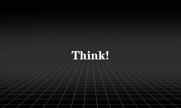 Think!