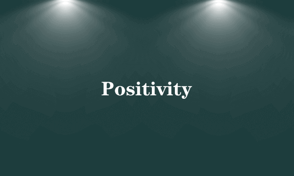 Positivity