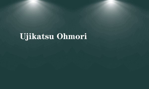 Ujikatsu Ohmori