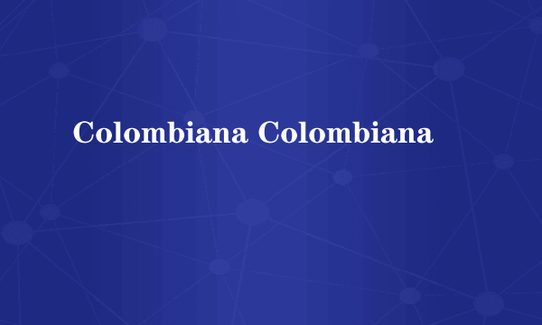 Colombiana Colombiana