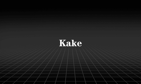 Kake