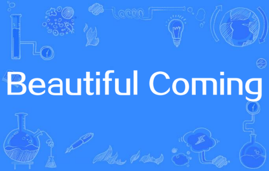 Beautiful Coming