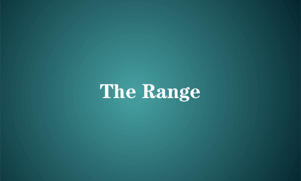 The Range