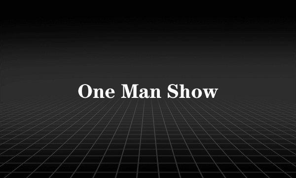 One Man Show