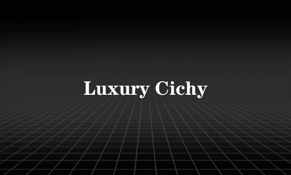 Luxury Cichy