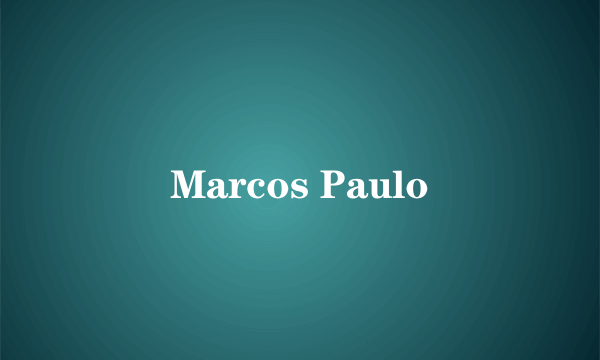 Marcos Paulo