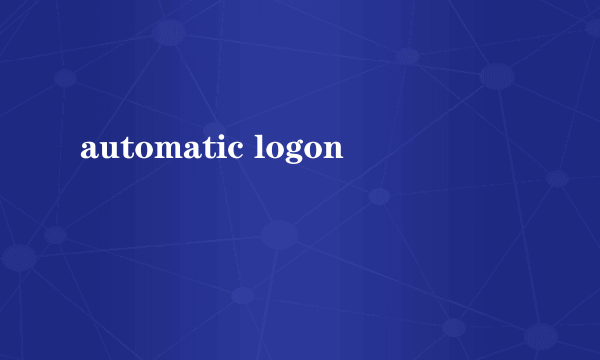 automatic logon