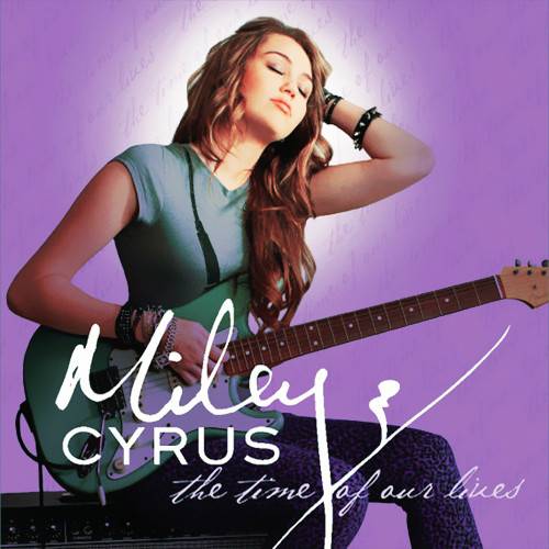 The Time Of Our Lives（美国流行女歌手Miley Cyrus音乐专辑）
