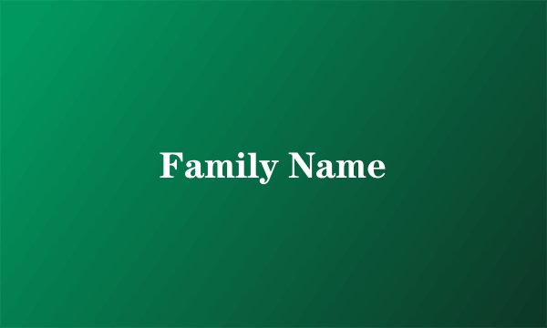 Family Name