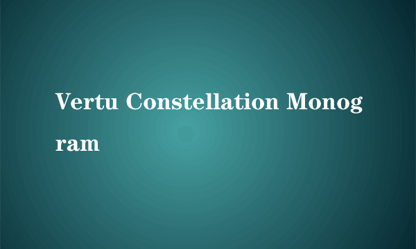 Vertu Constellation Monogram