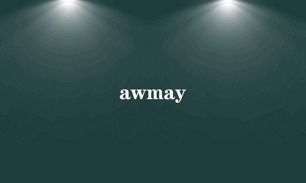 awmay