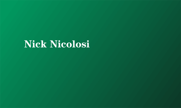 Nick Nicolosi