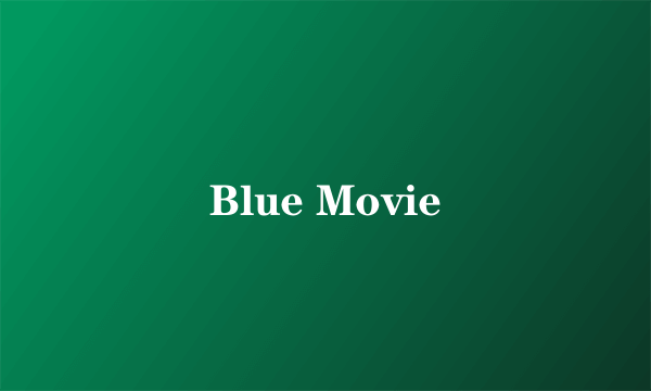 Blue Movie