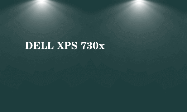 DELL XPS 730x
