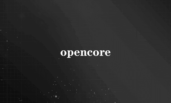 opencore