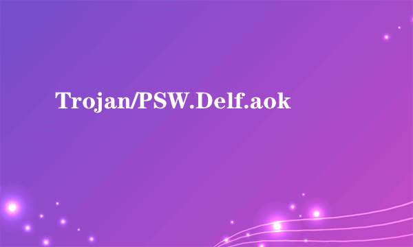 Trojan/PSW.Delf.aok