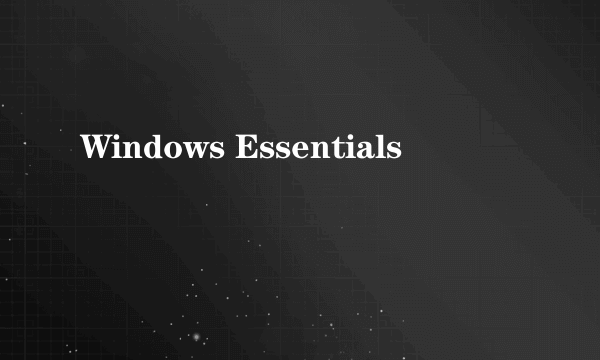Windows Essentials