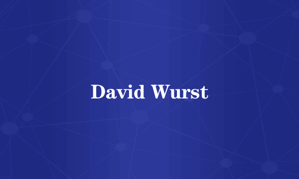 David Wurst