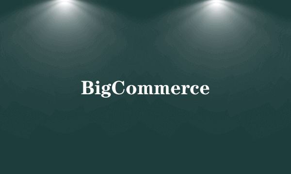 BigCommerce
