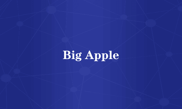 Big Apple