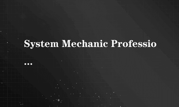 System Mechanic Professional V7.1.10