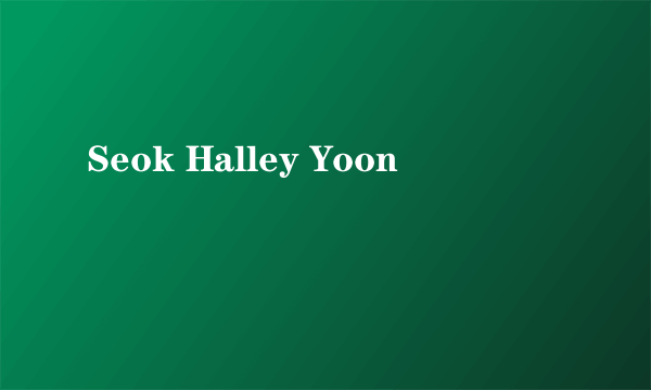 Seok Halley Yoon