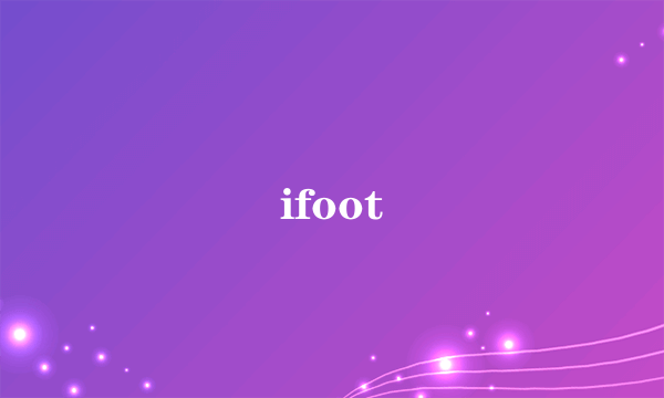 ifoot