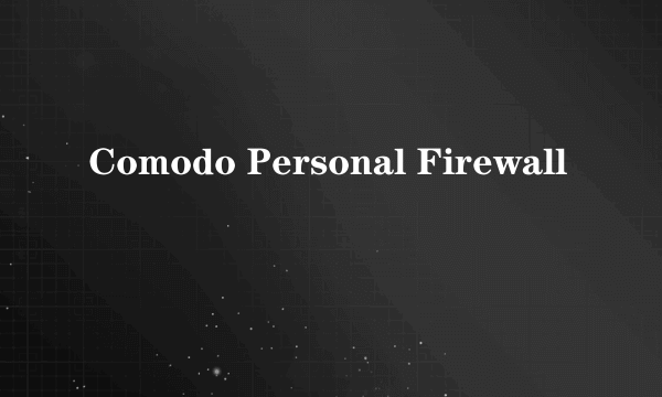 Comodo Personal Firewall