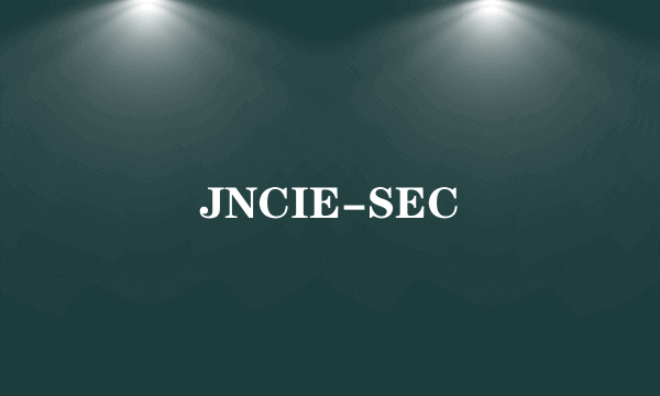 JNCIE-SEC