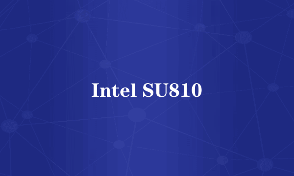 Intel SU810