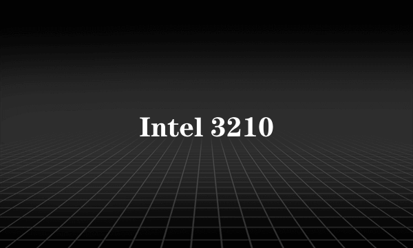 Intel 3210