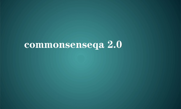 commonsenseqa 2.0