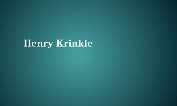 Henry Krinkle