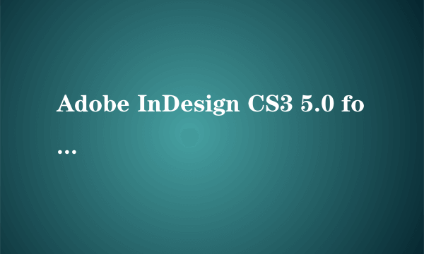 Adobe InDesign CS3 5.0 for MAC