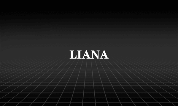 LIANA