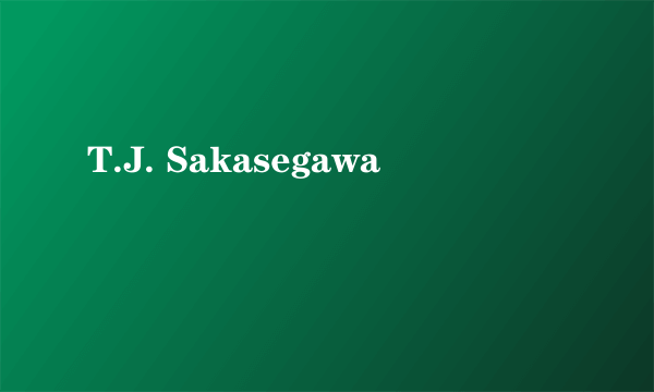 T.J. Sakasegawa