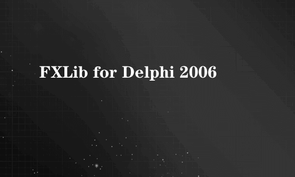 FXLib for Delphi 2006