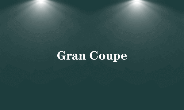 Gran Coupe