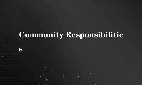 Community Responsibilities