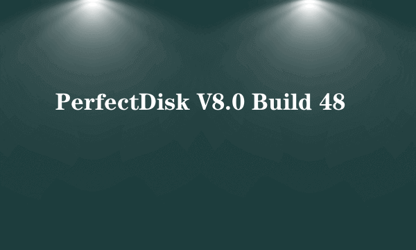 PerfectDisk V8.0 Build 48