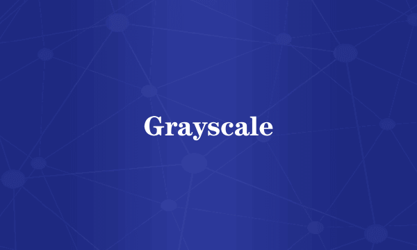 Grayscale