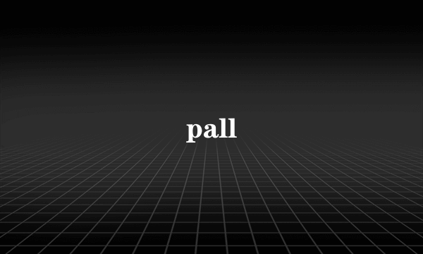 pall